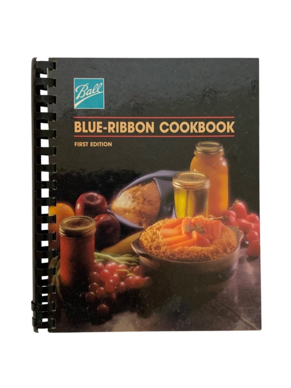 Ball Blue-Ribbon Cookbook First Edition 1992 Spiral Bound Recipe Book
